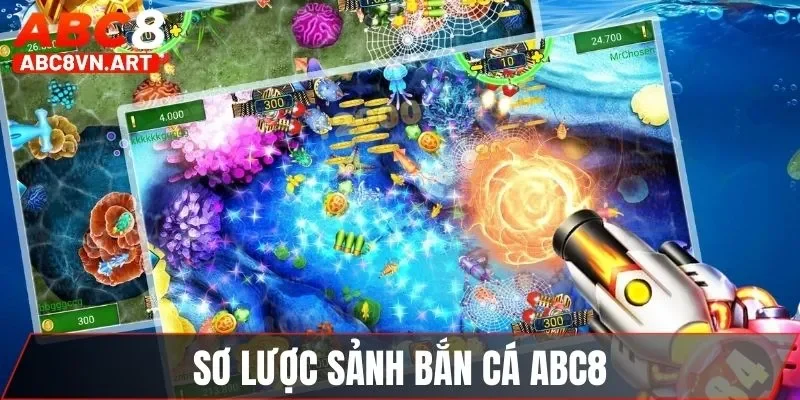 Sơ lược sảnh bắn cá ABC8 Sơ lược sảnh bắn cá ABC8