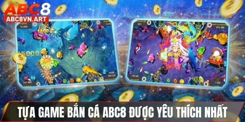 Tựa game bắn cá ABC8 được yêu thích nhất